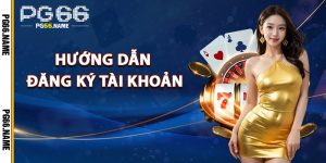 Huong Dan Dang Ky Tai Khoan PG66