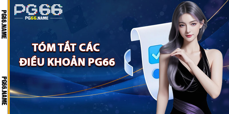 Tóm Tắt Các Điều Khoản PG66 Quan Trọng