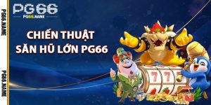 chiến thuật săn hũ lớn